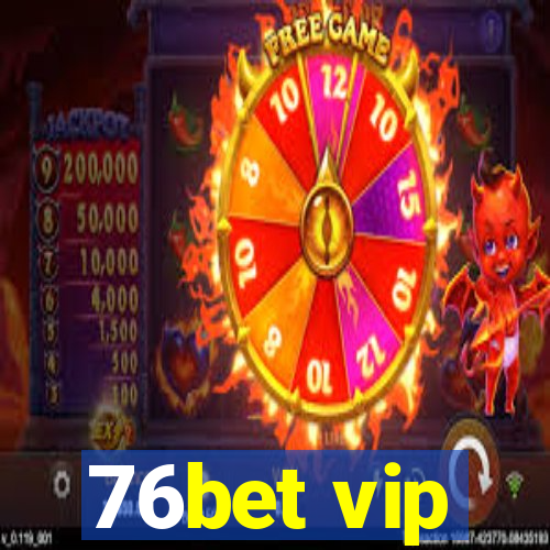 76bet vip